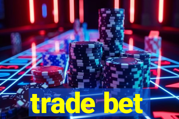 trade bet